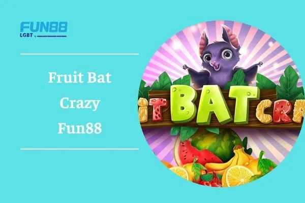 fruit bat crazy fun88